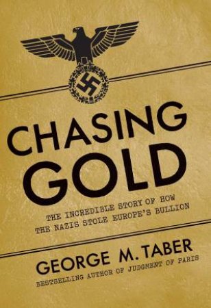 Chasing Gold by George M. Taber