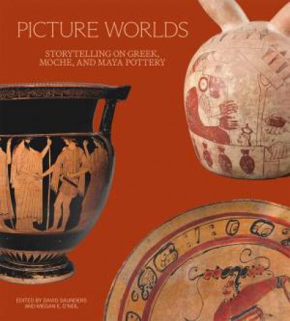 Picture Worlds by David Saunders & Megan E. O'Neil & Kathleen Lynch & Ulla Holmquist Pachas & Andrew D. Turner & Jeffrey Quilter & Elena Vega & Carlos Rengifo