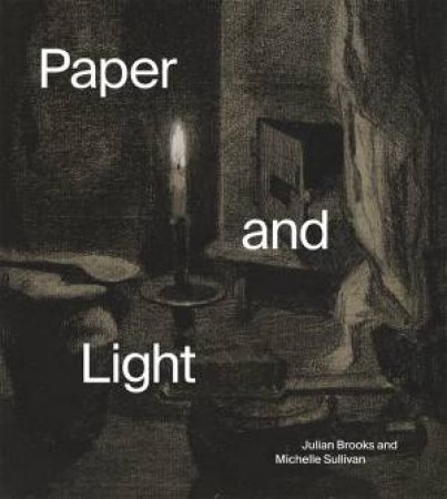 Paper and Light by Julian Brooks & Michelle Sullivan