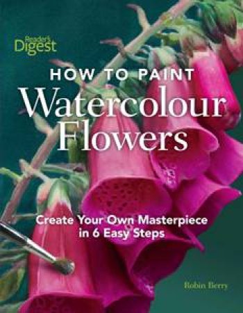 How to Paint Watercolour Flowers by Robin Berry