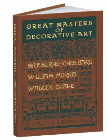 Great Masters Of Decorative Art: Burne-Jones, Morris, And Crane by Aymer Vallance