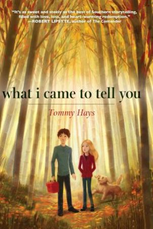 What I Came To Tell You by Tommy Hays