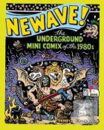 Newave!: The Underground Mini Comix of the 1980S by Unknown