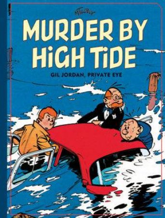 Murder By High Tide: Gil Jordan, Private Eye by Maurice Tillieux