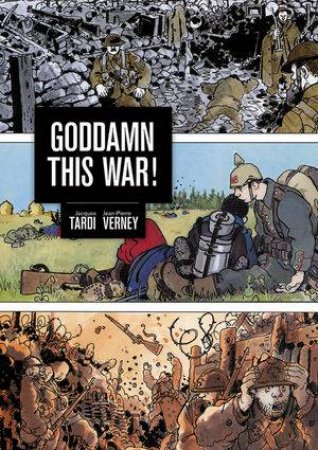 Goddamn This War! by Tardi