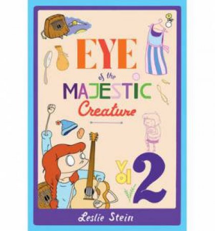 Eye of the Majestic Creature  (Volume 2) by Leslie Stein