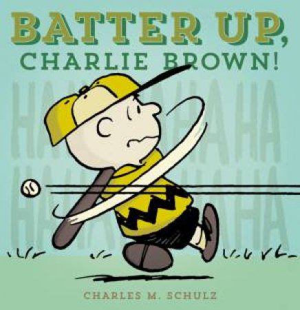 Batter Up Charlie Brown! by Charles M. Schulz