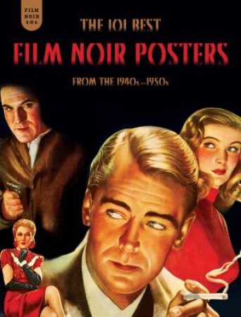 the 101 Best Film Noir Posters From the 1940S-1950s by Michael Fertig