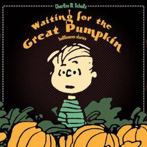 Waiting for the Great Pumpkin by Charles M. Schulz