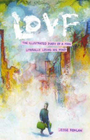 Lovf: An Illustrated History Of A Man Losing His Mind by Jesse Reklaw