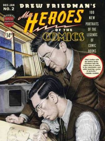 More Heroes of the Comics Portaits of the Legends of Comic Books by Drew Friedman