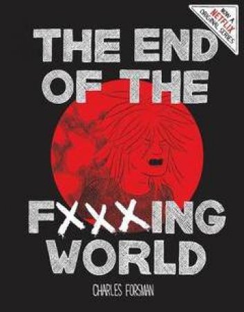 The End Of The F*cking World by Chuck Forsman