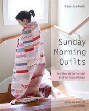 Sunday Morning Quilts by Amanda Jean Nyberg & Cheryl  Arkison