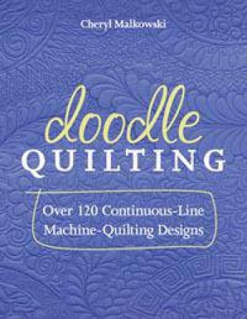 Doodle Quilting by Cheryl Malkowski