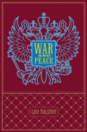 War and Peace by Count Leo Nikolayevich Tolstoy