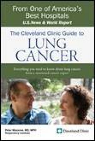 Cleveland Clinic Guide To Lung Cancer by Peter Mazzone