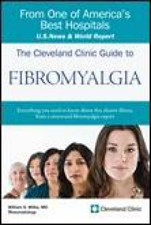 Cleveland Clinic Guide To Fibromyalgia by William Wilke