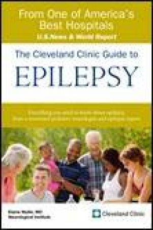 Cleveland Clinic Guide To Epilepsy by Elaine Wyllie