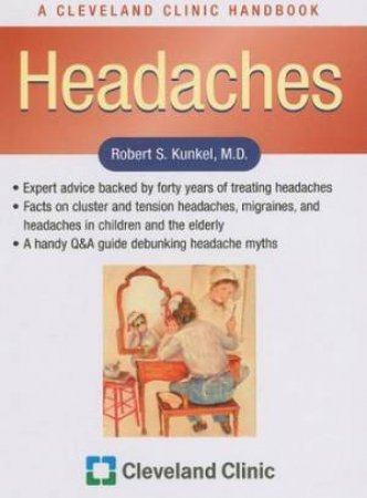 Cleveland Clinic Guide To Understanding Headaches by Robert Kunkel