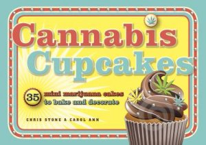 Cannabis Cupcakes by Carol/Stone, Chris Ann