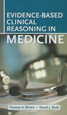 Evidence-Based Clinical Reasoning for the Medicine Subinternship by Brown