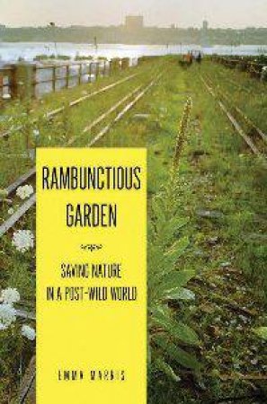 Rambunctious Garden by Emma Marris