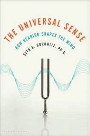 The Universal Sense by Seth S. Horowitz