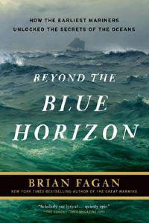 Beyond the Blue Horizon by Brian Fagan