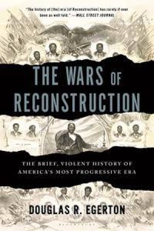 The Wars of Reconstruction by Douglas R. Egerton