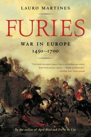 Furies: War in Europe 1450-1700 by Lauro Martines