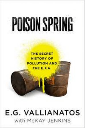 Poison Spring by E.G. Vallianatos & McKay Jenkins