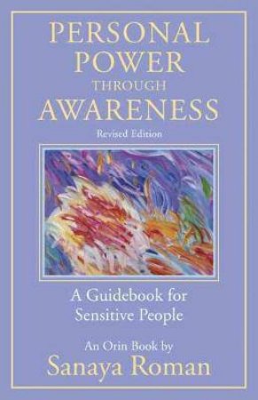 Personal Power Through Awareness, Revised Edition by Sanaya Roman