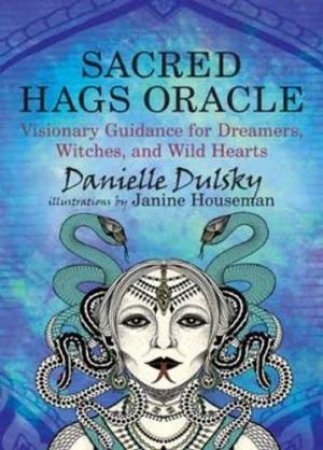 Sacred Hags Oracle by Danielle Dulsky