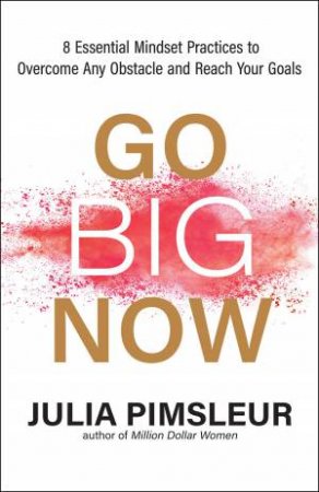 Go Big Now by Julia Pimsleur