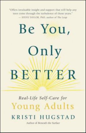 Be You, Only Better by Kristi Hugstad