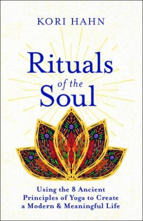 Rituals Of The Soul by Kori Hahn