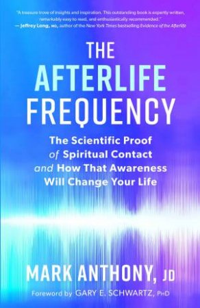 The Afterlife Frequency by Mark Anthony