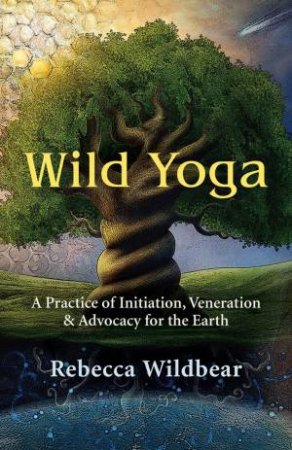 Wild Yoga by Rebecca Wildbear