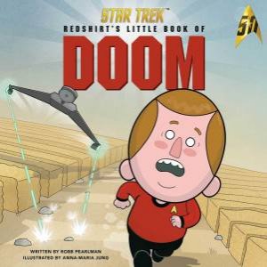 Star Trek: Redshirt's Little Book Of Doom by Robb Pearlman & Anna-Maria Jung