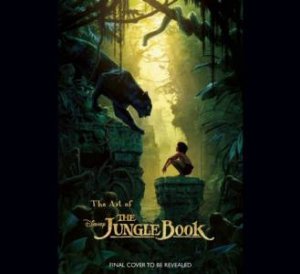 The Art Of The Jungle Book by Ellen Wolff