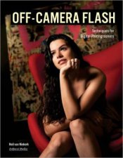 OffCamera Flash Techniques For Digital Photographers