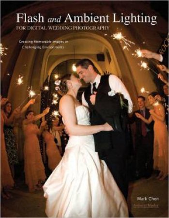 Flash And Ambient Lighting For Digital Wedding Photography by Mark Chen