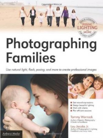 Photographing Families by Lou Jacobs & Tammy Warnock