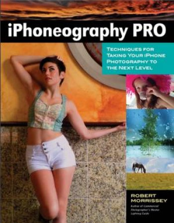 iPhoneography PRO by Robert Morrissey