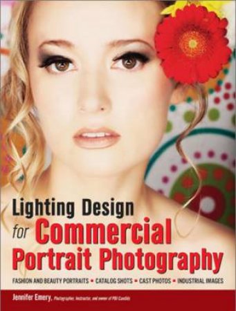 Lighting Design For Commercial Portrait Photography by Jennifer Emery