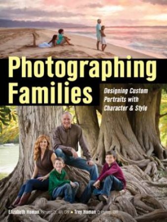 Photographing Families by Trey Homen & Elizabeth Homen