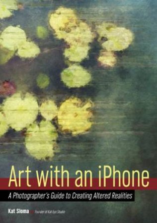 Art With An iPhone by Kat Sloma