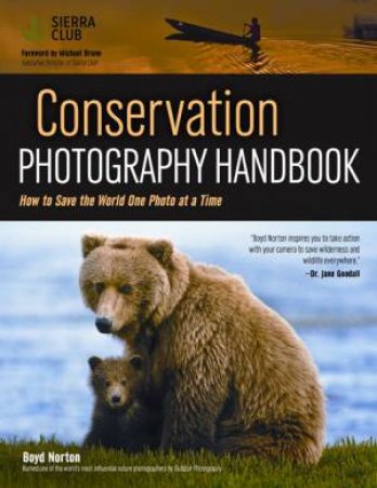 Conservation Photography Handbook by Boyd Norton