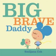 Big Brave Daddy