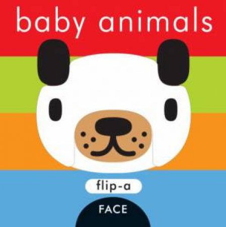 Flip-A-Face: Baby Animals by Sami